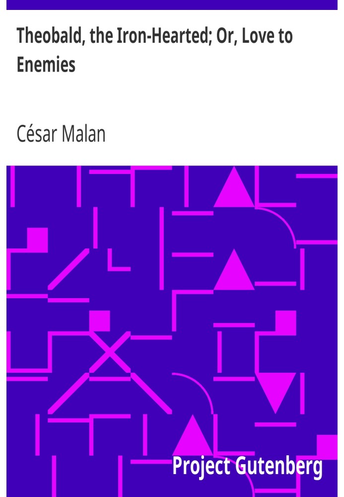 Теобальд, Залізносердий; Або Любов до ворогів