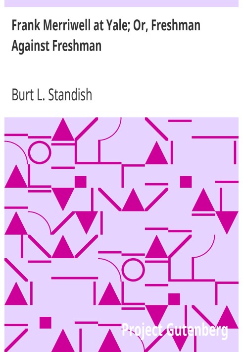 Френк Меррівелл в Єльському університеті; Або «Первокурсник проти першокурсника».