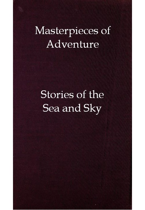 Masterpieces of Adventure—Stories of the Sea and Sky