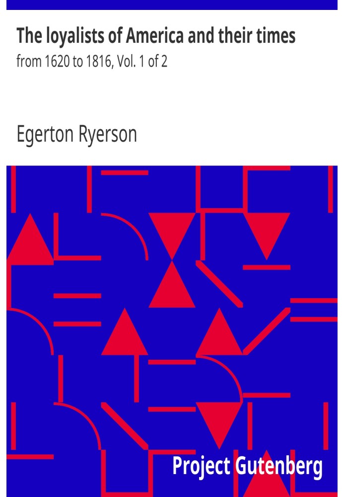 The loyalists of America and their times : $b from 1620 to 1816, Vol. 1 of 2