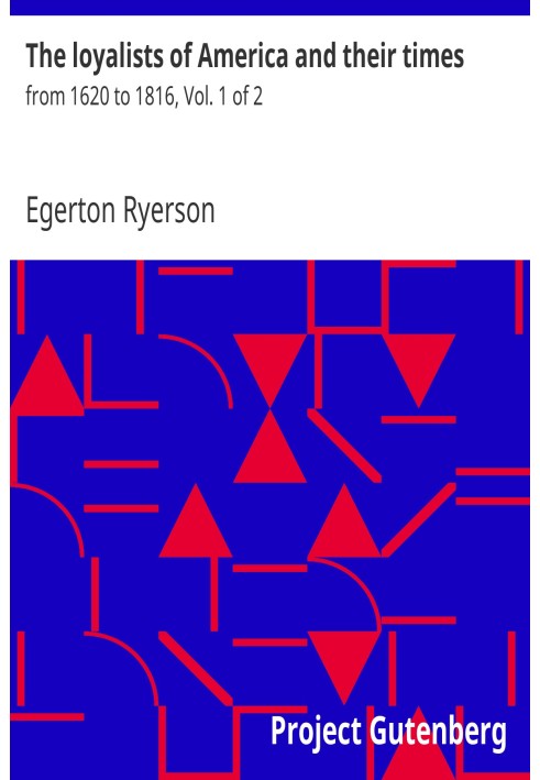 The loyalists of America and their times : $b from 1620 to 1816, Vol. 1 of 2