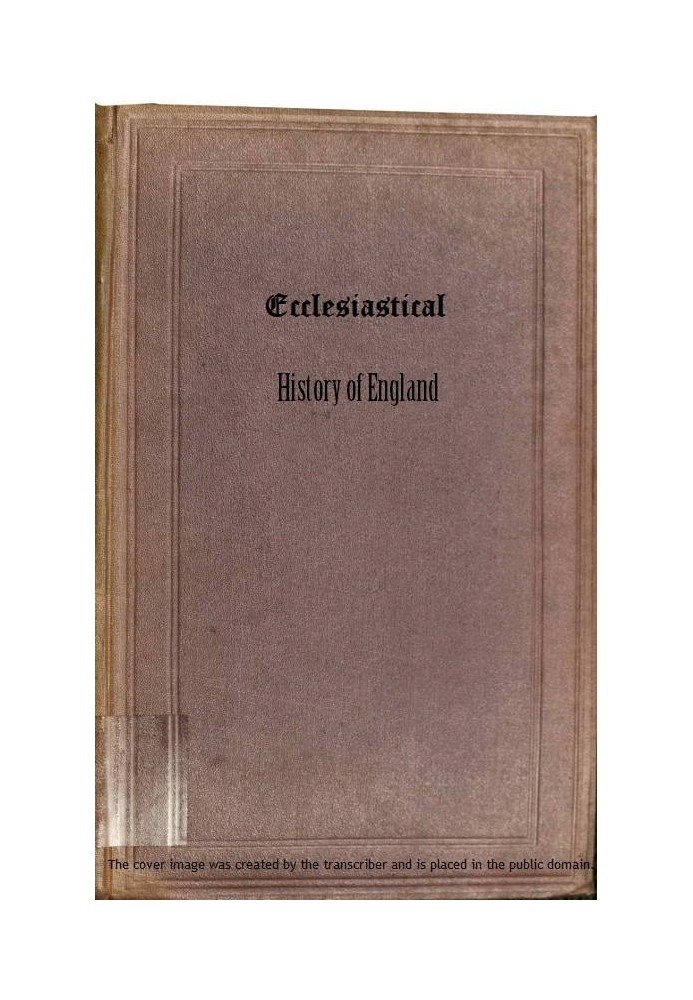 Ecclesiastical History of England, Volume 1—The Church of the Civil Wars