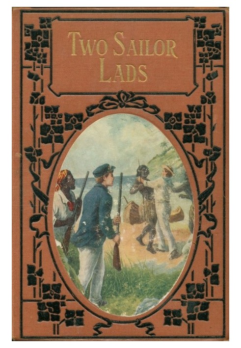 Два парня-моряка: $b История захватывающих приключений на море и на суше