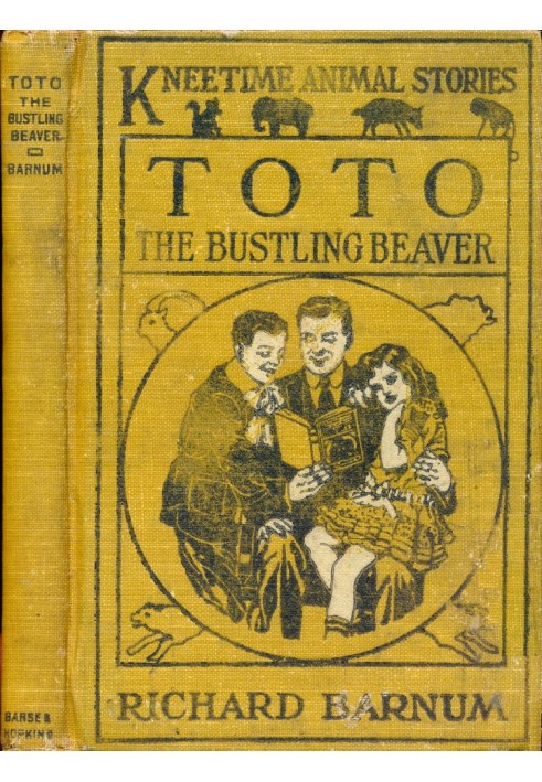 Toto, the Bustling Beaver: His Many Adventures