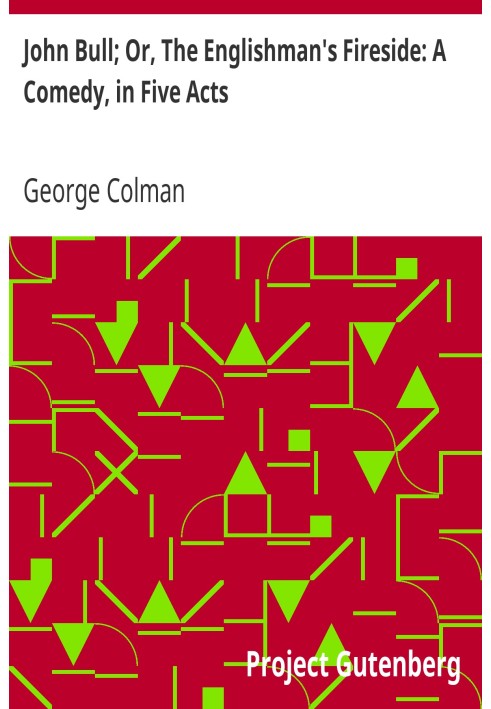 Джон Булл; Або «Вогник англійця»: комедія в п’яти діях