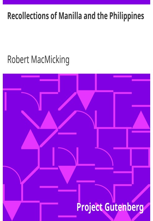 Recollections of Manilla and the Philippines During 1848, 1849 and 1850