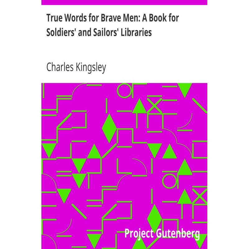 True Words for Brave Men: A...