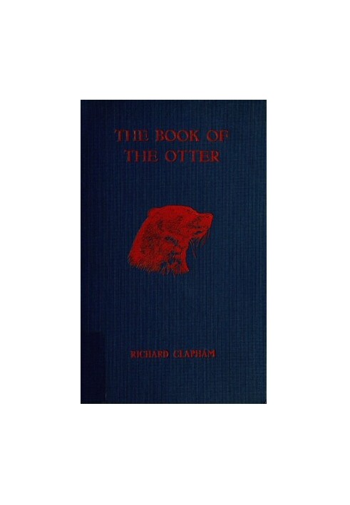 The Book of the Otter: A manual for sportsmen and naturalists