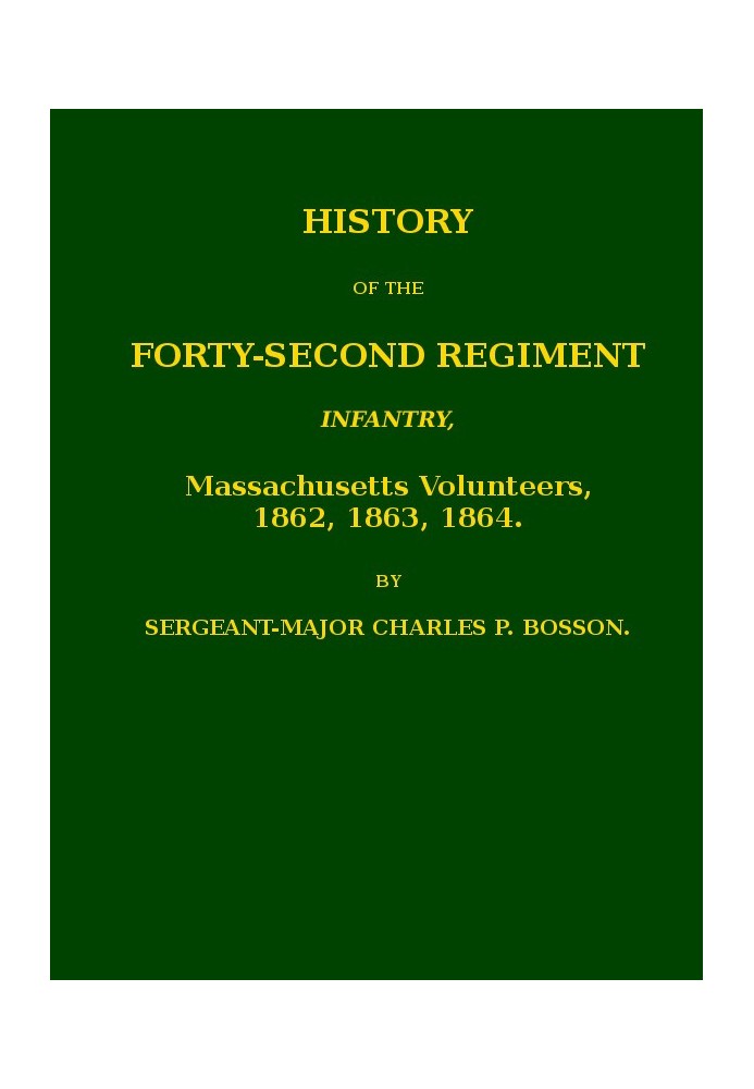 История пехоты Сорок второго полка, добровольцы Массачусетса, 1862, 1863, 1864 гг.