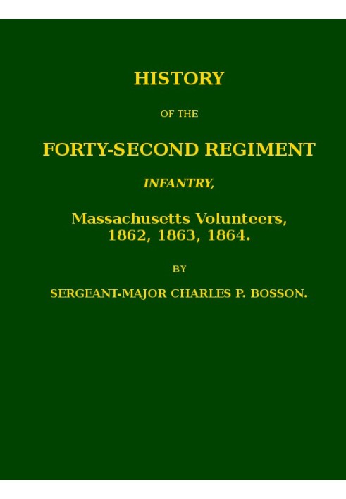 История пехоты Сорок второго полка, добровольцы Массачусетса, 1862, 1863, 1864 гг.