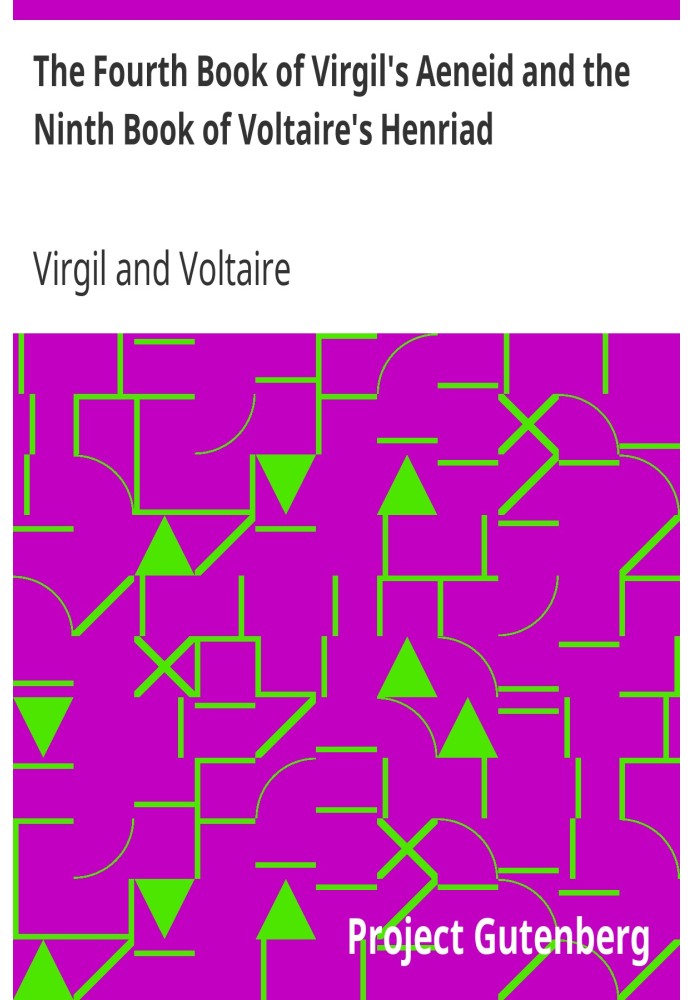 The Fourth Book of Virgil's Aeneid and the Ninth Book of Voltaire's Henriad