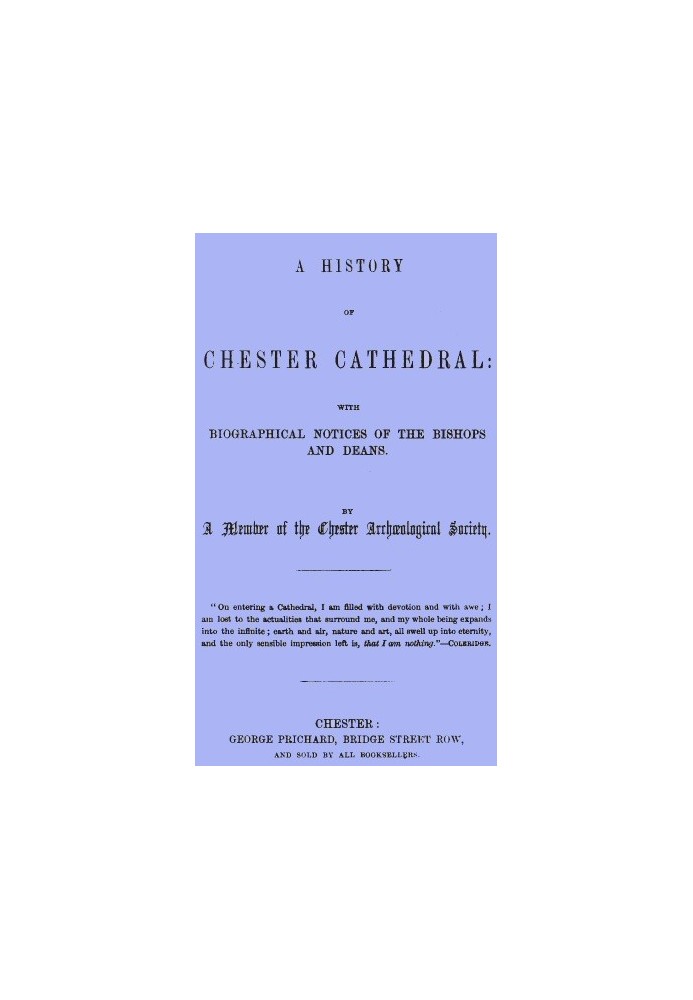 История Честерского собора с биографическими заметками епископов и деканов.
