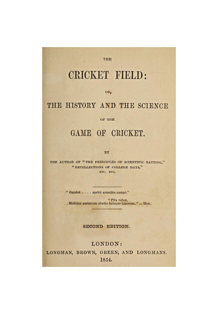 The Cricket Field: Or, the History and Science of the Game of Cricket