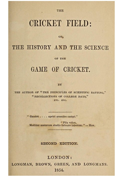 The Cricket Field: Or, the History and Science of the Game of Cricket