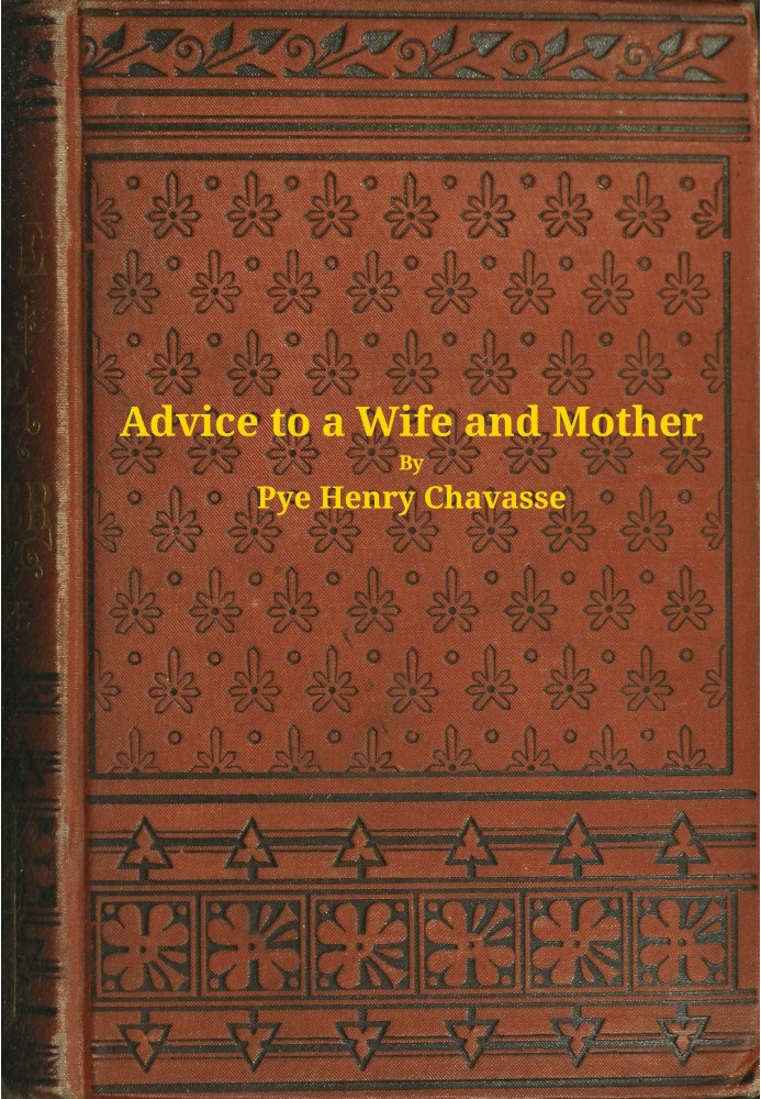 Advice to a wife and mother in two parts : $b Embracing advice to a wife, and advice to a mother