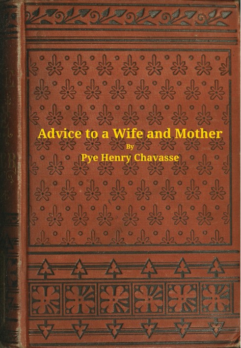 Advice to a wife and mother in two parts : $b Embracing advice to a wife, and advice to a mother