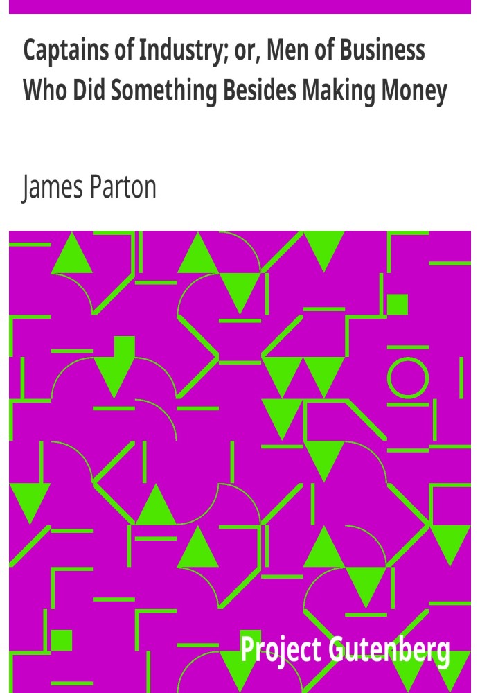 Капітани промисловості; або Ділові люди, які робили щось, крім заробляння грошей
