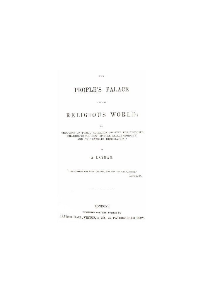 Народний палац і релігійний світ, або думки про громадську агітацію проти обіцяного статуту нової компанії Crystal Palace та про
