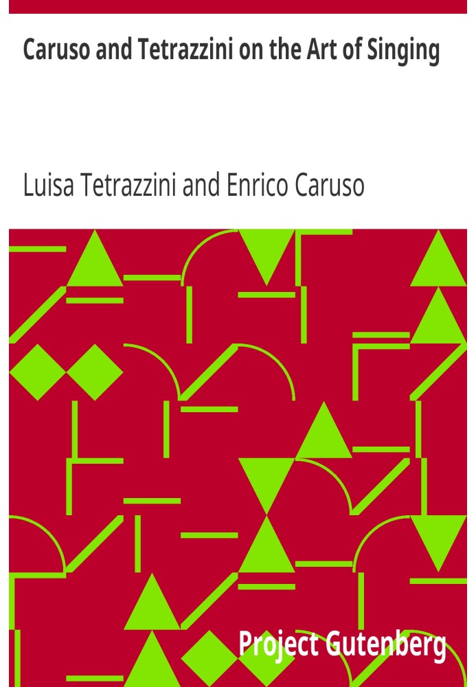 Caruso and Tetrazzini on the Art of Singing