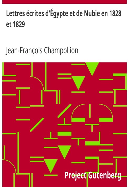 Письма, написанные из Египта и Нубии в 1828 и 1829 годах.