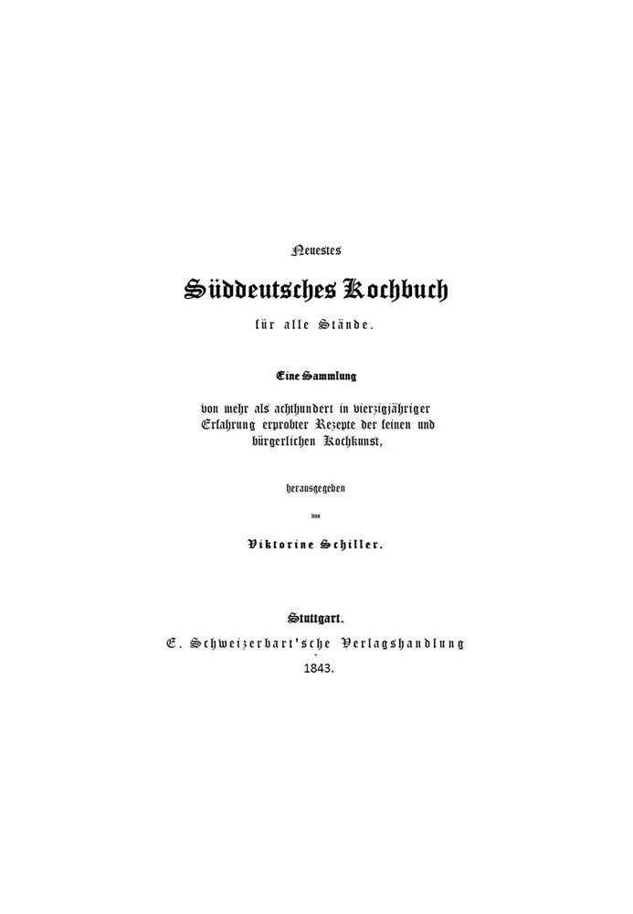 Latest South German cookbook for all levels A collection of more than eight hundred recipes from fine and middle-class cuisine t