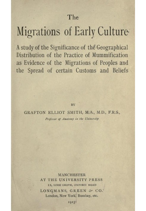 The migrations of early culture A study of the significance of the geographical distribution of the practice of mummification as