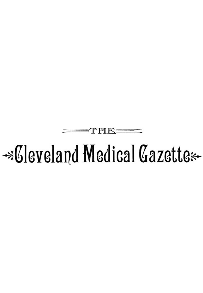 The Cleveland Medical Gazette, Vol. 1, No. 3, January 1886