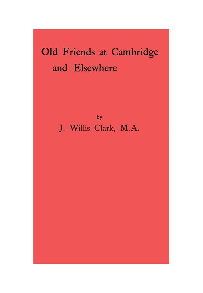 Old Friends at Cambridge and Elsewhere