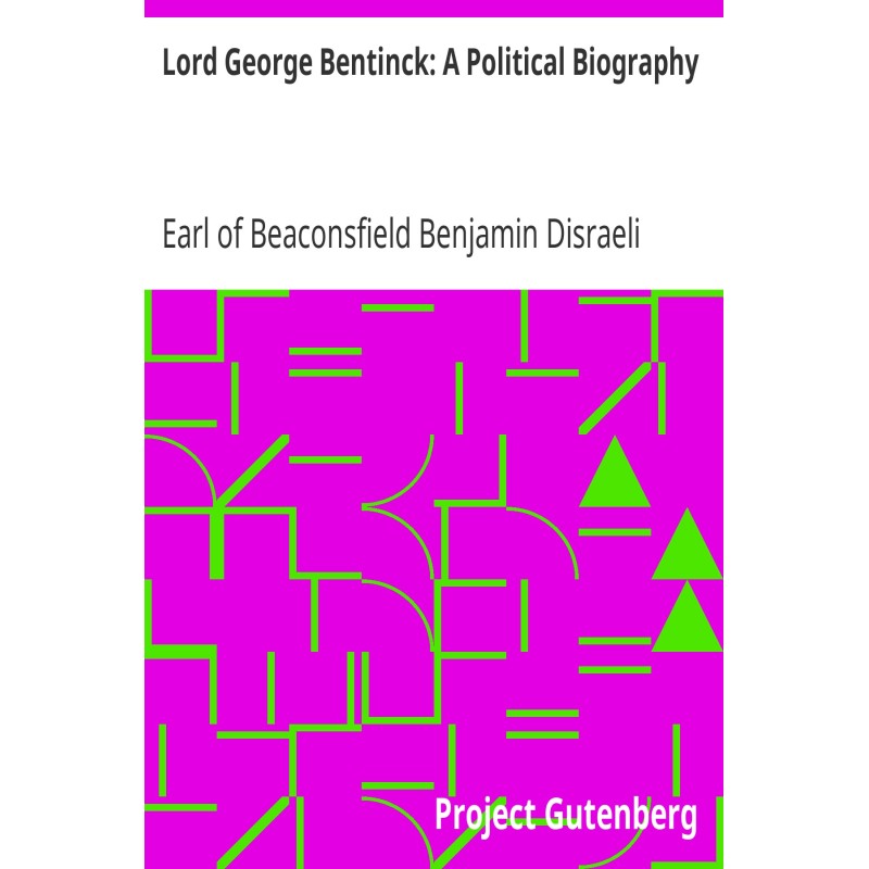 Lord George Bentinck: A...