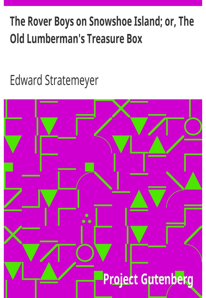 Хлопчики Ровер на острові Сноушу; або Скринька зі скарбами старого лісоруба
