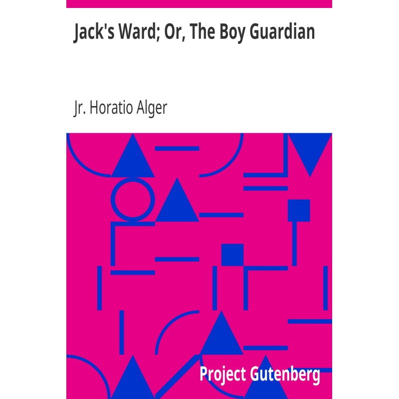Jack's Ward; Or, The Boy...