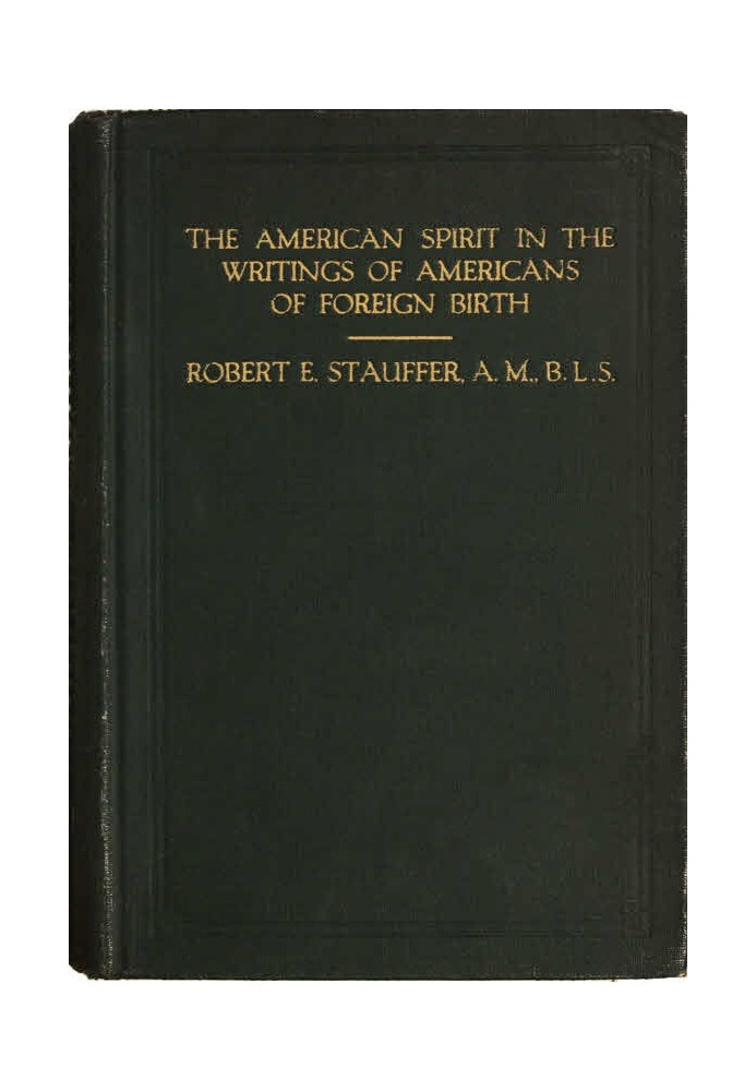 The American Spirit in the Writings of Americans of Foreign Birth