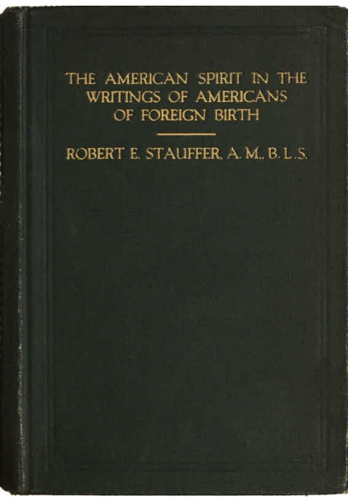 The American Spirit in the Writings of Americans of Foreign Birth