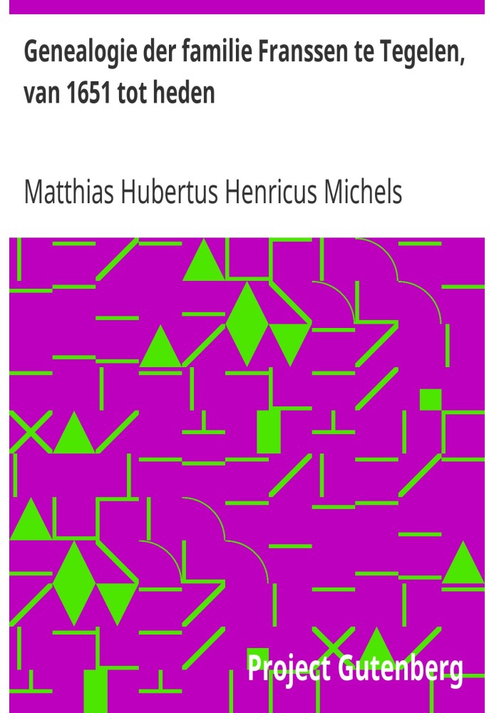 Генеалогия семьи Франссен в Тегелене, с 1651 г. по настоящее время.