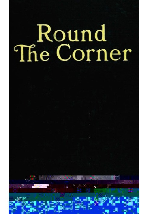 Round the Corner Being the Life and Death of Francis Christopher Folyat, Bachelor of Divinity, and Father of a Large Family