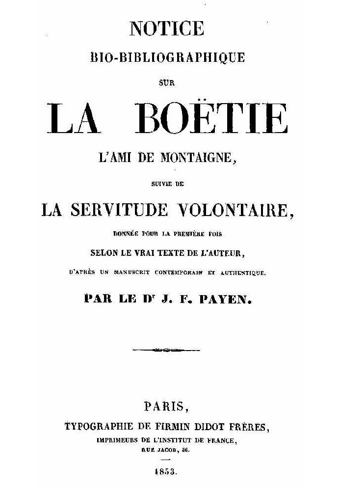 Bio-bibliographic notice on La Boëtie, followed by Voluntary Servitude