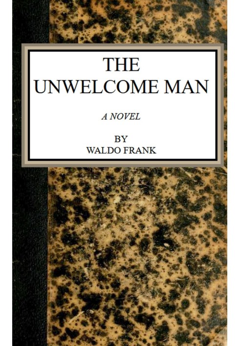 The unwelcome man : $b a novel