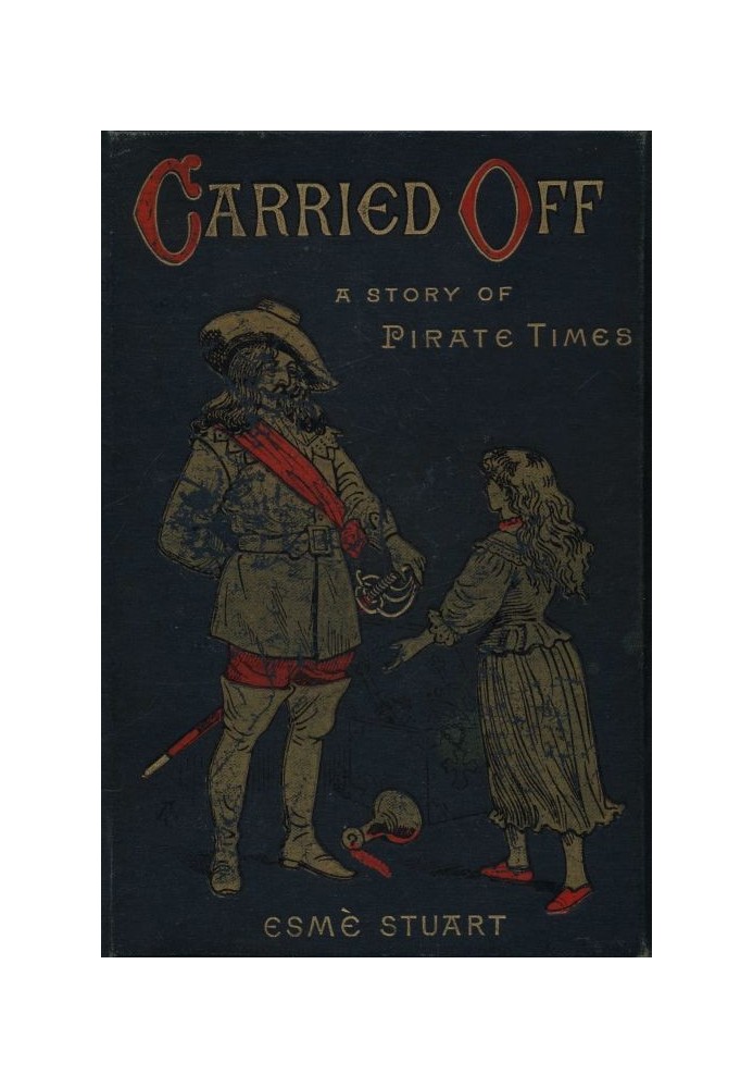 Carried Off: A Story of Pirate Times