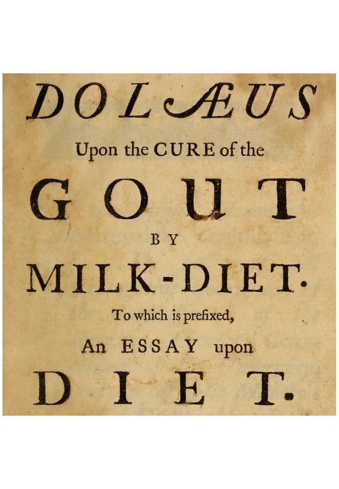 Долей о лечении подагры молочной диетой. К этому предисловию прилагается очерк о диете.