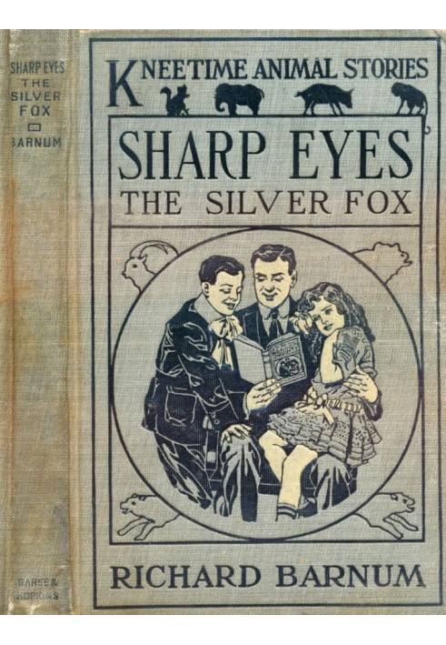 Sharp Eyes, the Silver Fox: His Many Adventures