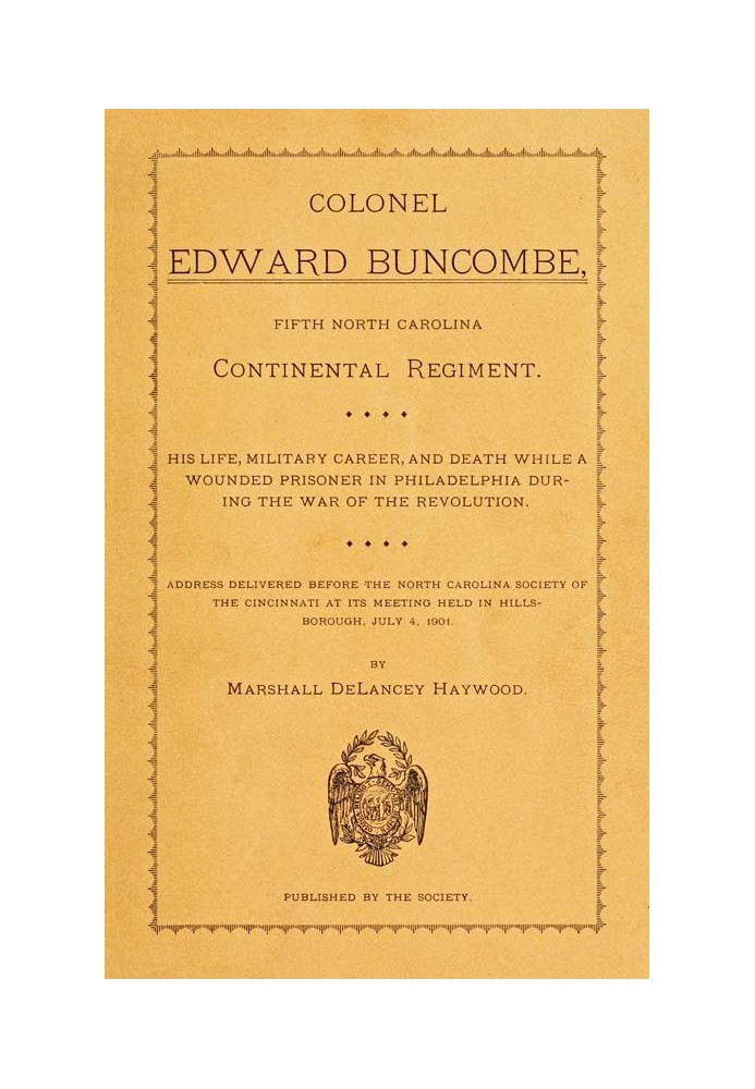 Colonel Edward Buncombe, Fifth North Carolina Continental Regiment His Life, Military Career, and Death While a Wounded Prisoner