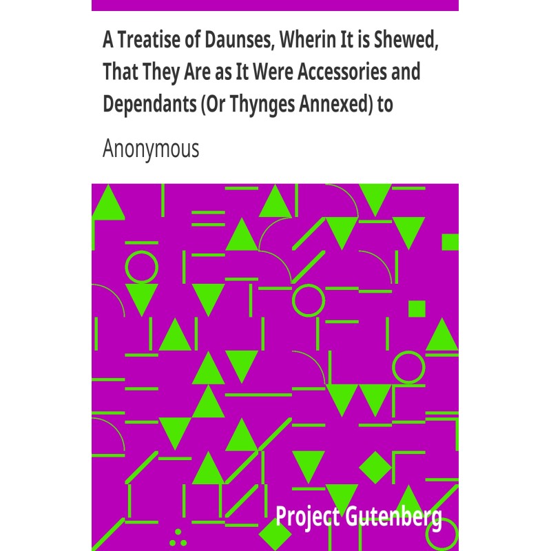 A Treatise of Daunses,...