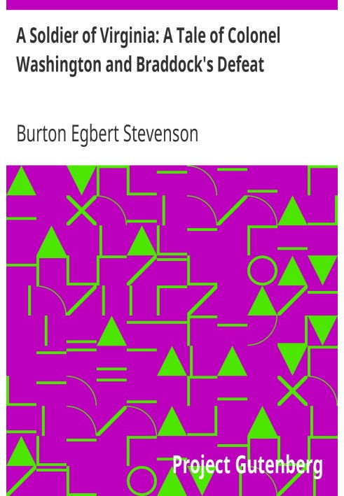 A Soldier of Virginia: A Tale of Colonel Washington and Braddock's Defeat