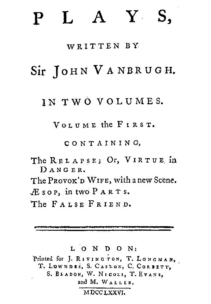 Plays, written by Sir John Vanbrugh, volume the first