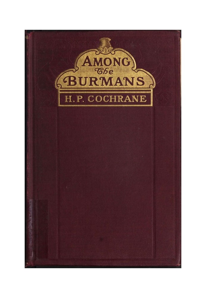 Among the Burmans: A Record of Fifteen Years of Work and its Fruitage