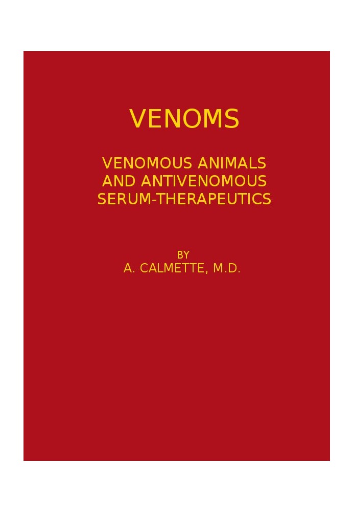 Venoms: Venomous Animals and Antivenomous Serum-therapeutics