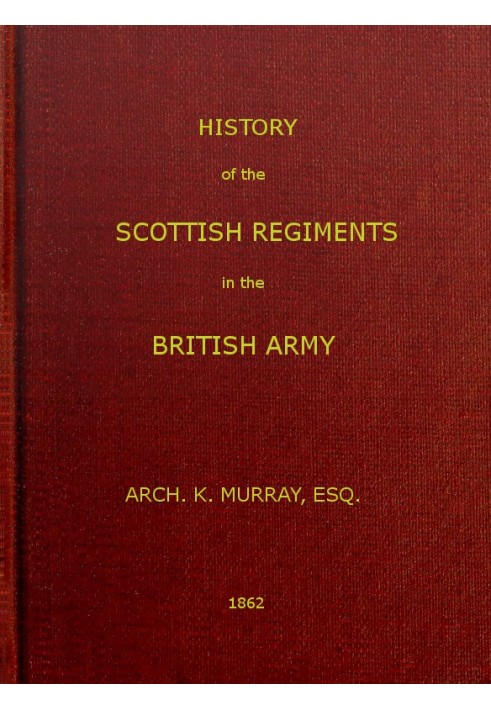 History of the Scottish Regiments in the British Army