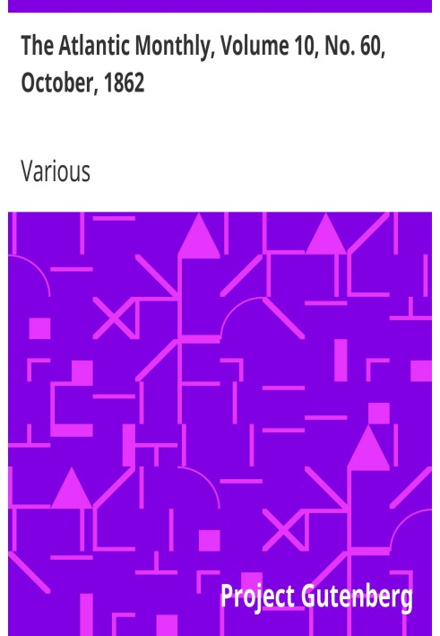 The Atlantic Monthly, том 10, № 60, жовтень 1862 р. Журнал літератури, мистецтва та політики