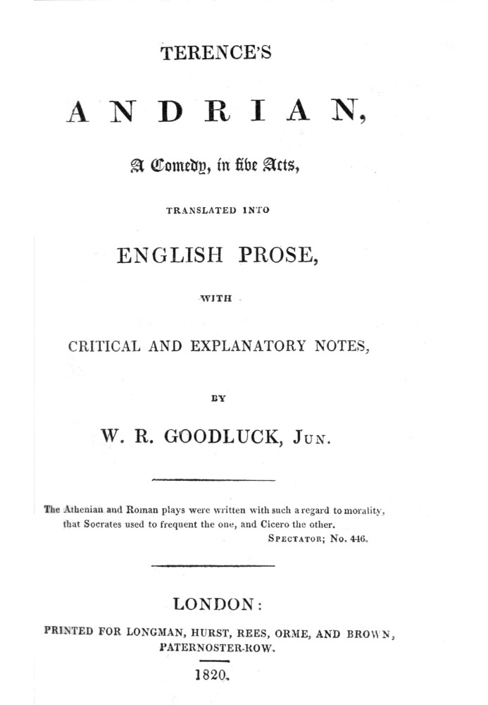 Terence's Andrian, a comedy, in five acts : $b Translated into English prose, with critical and explanatory notes.