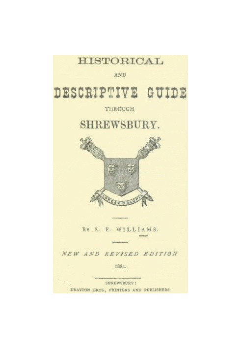 Historical and Descriptive Guide Through Shrewsbury